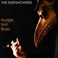 The Eisenhowers - Nudge Unit Blues (Explicit)