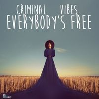 Criminal Vibes - Everybody's Free (Club Mix)