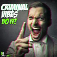 Criminal Vibes - Do It!