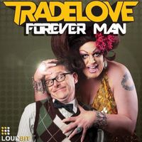 Tradelove - Forever Man