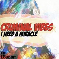 Criminal Vibes - I Need a Miracle (Club Mix)