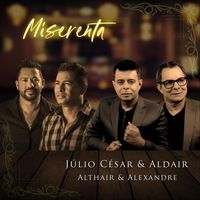 Júlio César & Aldair - Miserenta (feat. Althair & Alexandre)