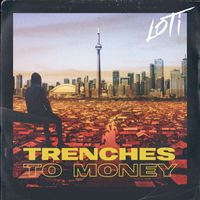 LOTi - Trenches To Money