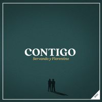 Servando & Florentino - Contigo