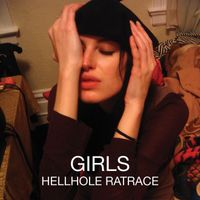 Girls - Hellhole Ratrace