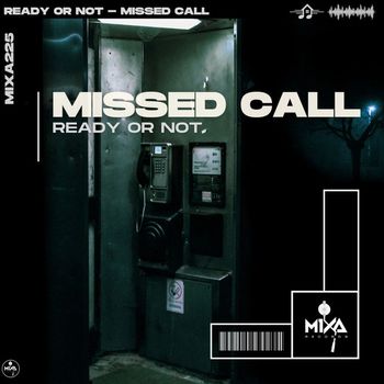 Ready or Not - Missed Call (Explicit)