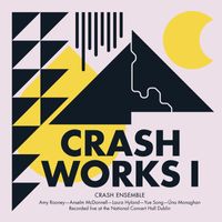 Crash Ensemble - Crash Works I