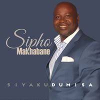 Sipho Makhabane - Siyakudumisa
