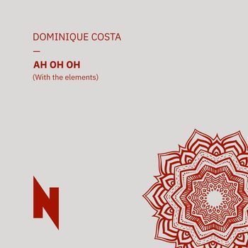 Dominique Costa - Ah Oh Oh (with the elements)
