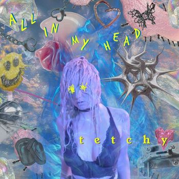 Tetchy - All In My Head (Explicit)