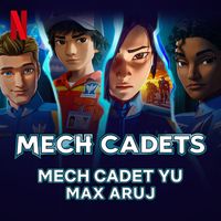 Max Aruj - Mech Cadet Yu (from the Netflix Series "Mech Cadets")