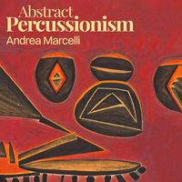 Andrea Marcelli - Abstract Percussionism