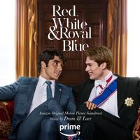 Drum & Lace - Red, White & Royal Blue (Amazon Original Motion Picture Soundtrack)