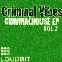Criminal Vibes - Criminalhouse EP, Vol. 2