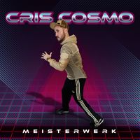 Cris Cosmo - Meisterwerk (Explicit)