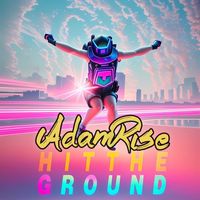 Adam Rise - Hit the Ground