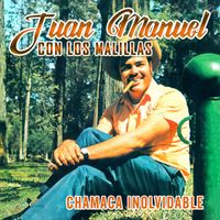Juan Manuel - Chamaca Inolvidable