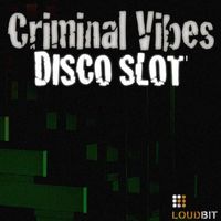 Criminal Vibes - Disco Slot