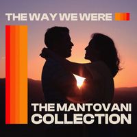 Mantovani - The Mantovani Collection - The Way We Were