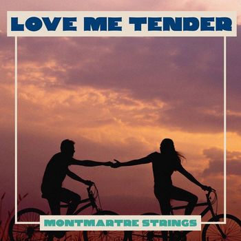 The Montmartre Strings - Love Me Tender