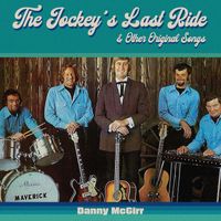 Danny McGirr - The Jockey's Last Ride & Other Original Songs