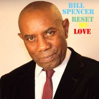 Bill Spencer - Reset My Love