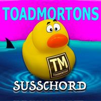 Toadmortons - Susschord