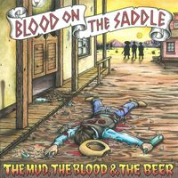 Blood on the Saddle - The Mud, the Blood & the Beer