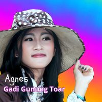 Agnes - Gadi Gunuang Toar