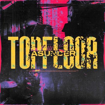 ASUNDER - TOP FLOOR