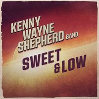 Kenny Wayne Shepherd - Sweet & Low
