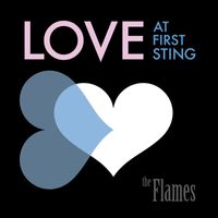 The Flames - Love At First Sting