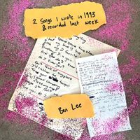 Ben Lee - 2 Songs I Wrote in 1993 and Recorded Last Week