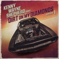 Kenny Wayne Shepherd - Dirt On My Diamonds, Vol. 1