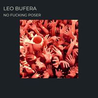Leo Bufera - No Fucking Poser (Explicit)
