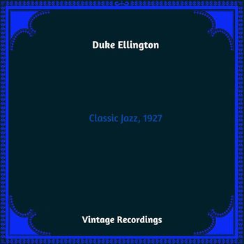 Duke Ellington - Classic Jazz, 1927 (Hq remastered 2023)