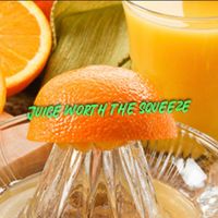 Dios Moreno - Juice Worth the Squeeze