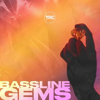 TRC - Bassline Gems (Explicit)
