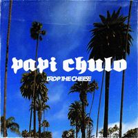Drop The Cheese - Papi Chulo (Extended Mix)