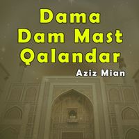 Aziz Mian - Dama Dam Mast Qalandar