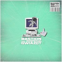 BASTION - Gwiazdy (Explicit)