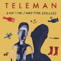 Teleman - Good Time/Hard Time (Deluxe)