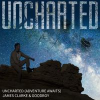 James Clarke - Uncharted (Adventure Awaits)