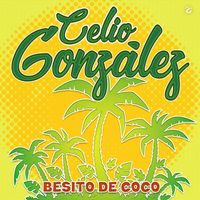 Celio González - Besito De Coco