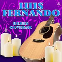 Luis Fernando - Debes Olvidar
