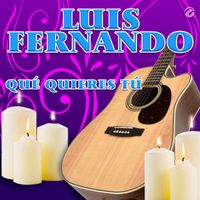 Luis Fernando - Qué Quieres Tú