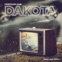 Freedom Dub - Dakota (Nikko Mad Remix)