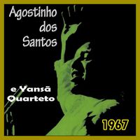 Agostinho Dos Santos - COM YANSÃ QUARTETO - 1967