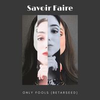 Savoir Faire - Only Fools (Betarseed)