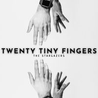 The Stargazers - Twenty Tiny Fingers - The Stargazers